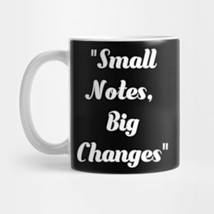 Small Notes, big changes. Mug